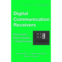 Digital Communication Receivers: Synchronization, Channel Estimation and Signal Processing