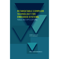 Retargetable Compiler Technology for Embedded Systems - Tools and Applications